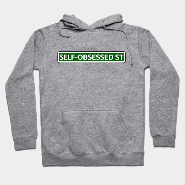 Self-obsessed St Street Sign Hoodie by Mookle